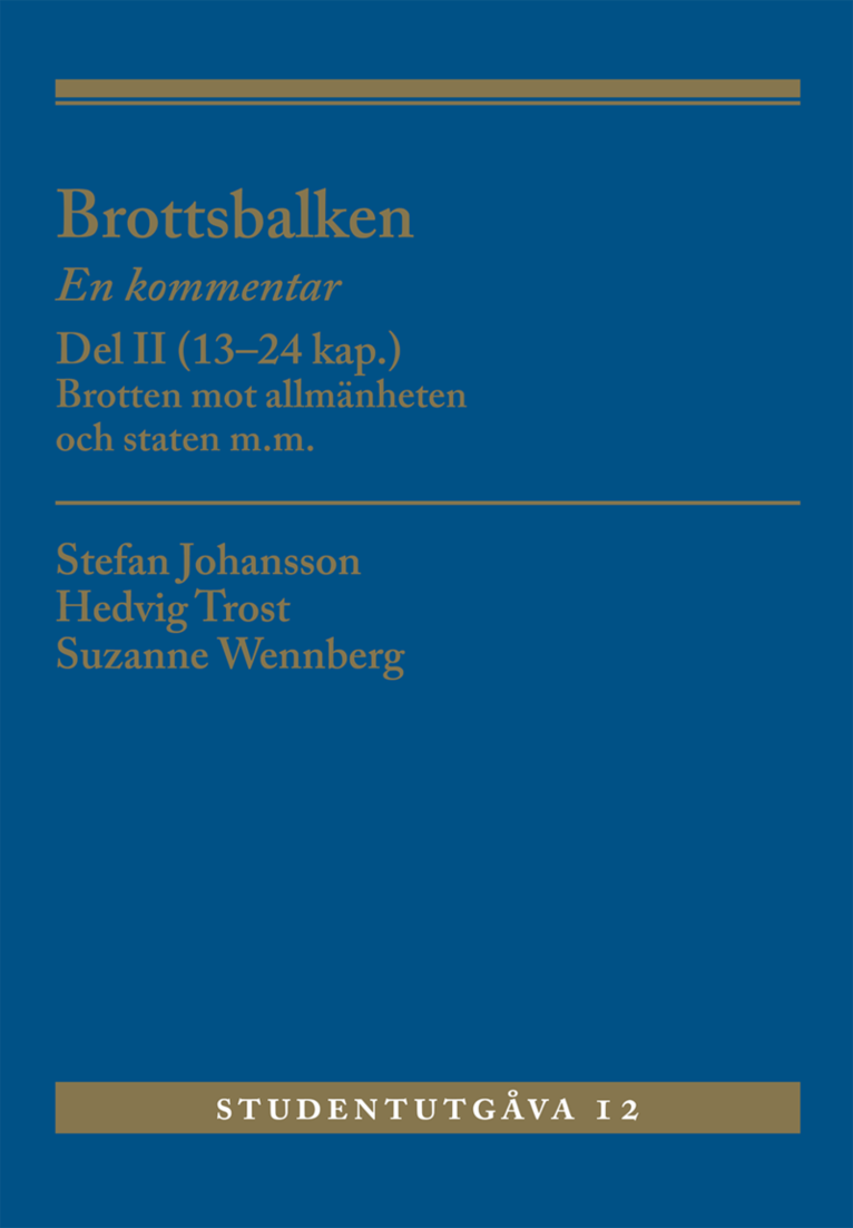 Brottsbalken Del II (13-24 kap.) : En kommentar. Brotten mot allmänheten oc 1