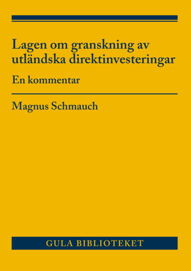 bokomslag Lagen om granskning av utländska direktinvesteringar : en kommentar