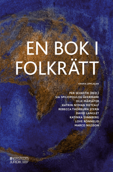 Per Sevastik, Katrin Nyman-Metcalf, Olle Mårsäter, Sia Spiliopoulou Åkermark, Rebecca Stern, Love Rönnelid, Katinka Svanberg, David Langlet, Marco Nilsson - En bok i folkrätt, Häftad