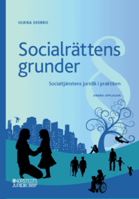 bokomslag Socialrättens grunder : Socialtjänstens juridik i praktiken