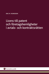 bokomslag Licens till patent och företagshemligheter i avtals- och kontraktsrätten