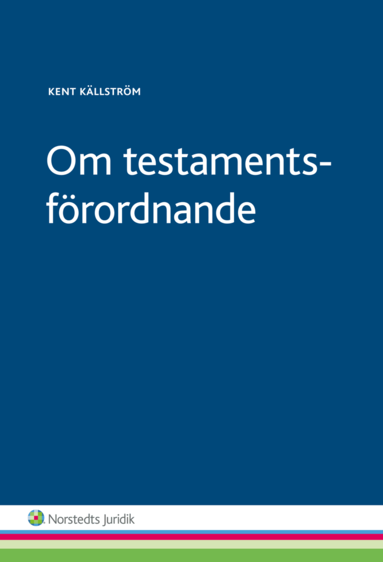 Kent Källström - Om testamentsförordnande, Häftad
