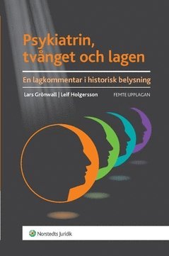 Lars Grönwall, Leif Holgersson - Psykiatrin, tvånget och lagen : en lagkommentar i historisk belysning, Häftad