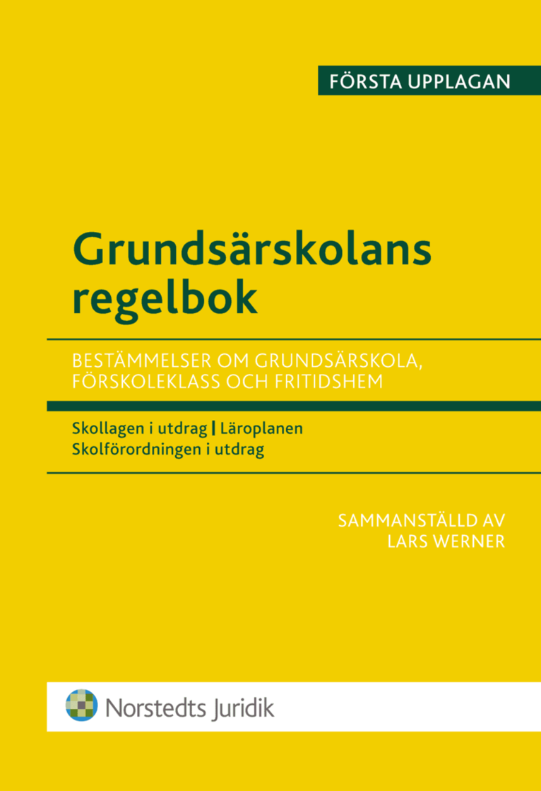 Lars Werner - Grundsärskolans regelbok : bestämmelser om grundsärskola, förskoleklass och fritidshem, Häftad