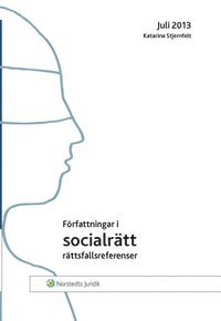 Katarina Stjernfelt - Författningar i socialrätt : juli 2013, Häftad