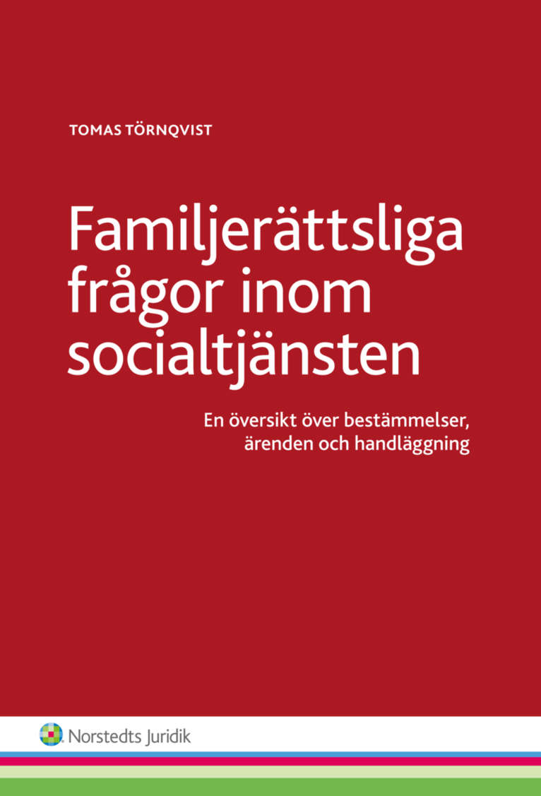 Tomas Törnqvist - Familjerättsliga frågor inom socialtjänsten  : en översikt över bestämmelser, ärenden och handläggning, Häftad