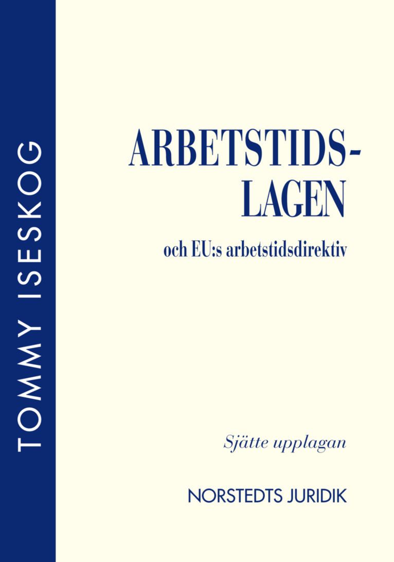 Tommy Iseskog - Arbetstidslagen och EU:s arbetstidsdirektiv, Häftad