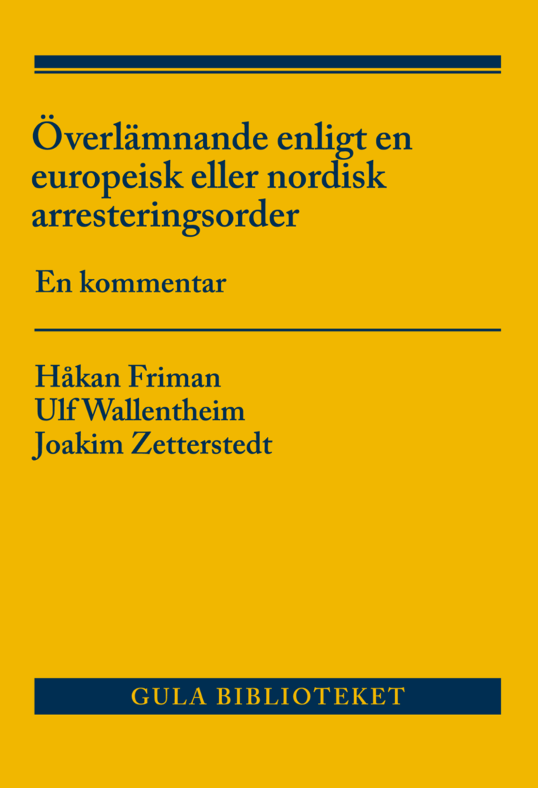 Håkan Friman, Ulf Wallentheim, Joakim Zetterstedt - Överlämnande enligt en europeisk eller nordisk arresteringsorder : en kommentar, Häftad