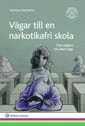 Staffan Hübinette - Vägar till en narkotikafri skola : från osäkert till säkert läge, Häftad