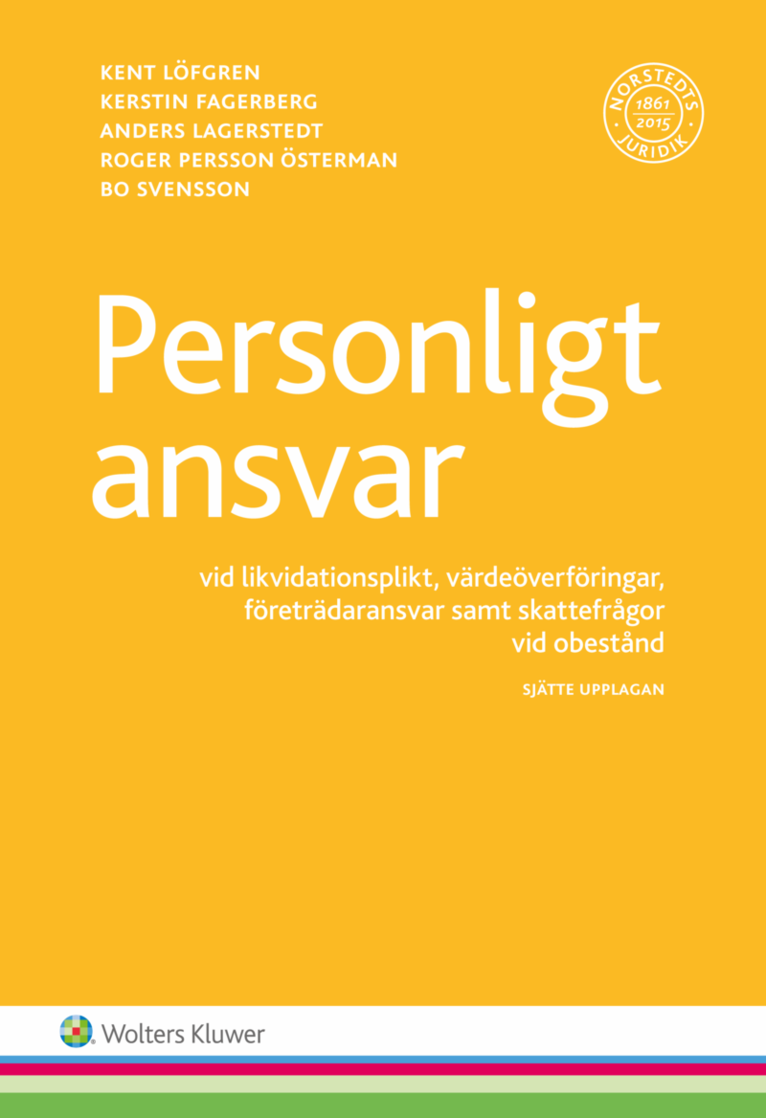 Kent Löfgren, Kerstin FagerbergFagerberg, Anders Lagerstedt, Roger Persson Österman, Bo Svensson - Personligt ansvar : vid likvidationsplikt, värdeöverföringar, företrädaransvar samt skattefrågor vid obestånd, Häftad