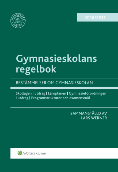 bokomslag Gymnasieskolans regelbok 2016/17 : bestämmelser om gymnasieskolan