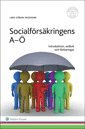 bokomslag Socialförsäkringens A-Ö : Introduktion, ordbok och förklaringar