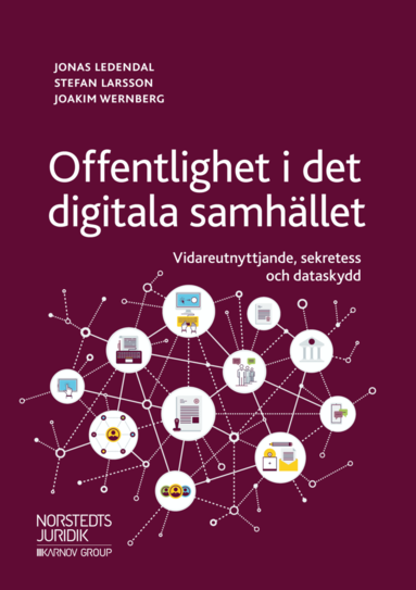 bokomslag Offentlighet i det digitala samhället : vidareutnyttjande, sekretess och dataskydd