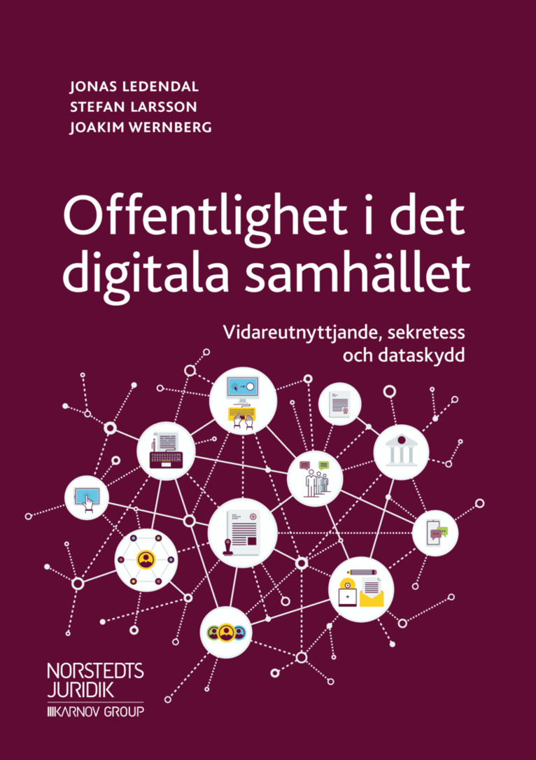 Offentlighet i det digitala samhället : vidareutnyttjande, sekretess och dataskydd 1