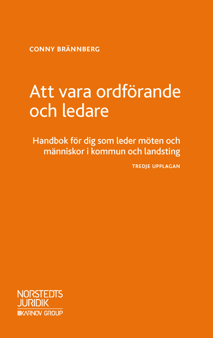 Att vara ordförande och ledare : handbok för dig som leder möten och människor i kommun och landsting