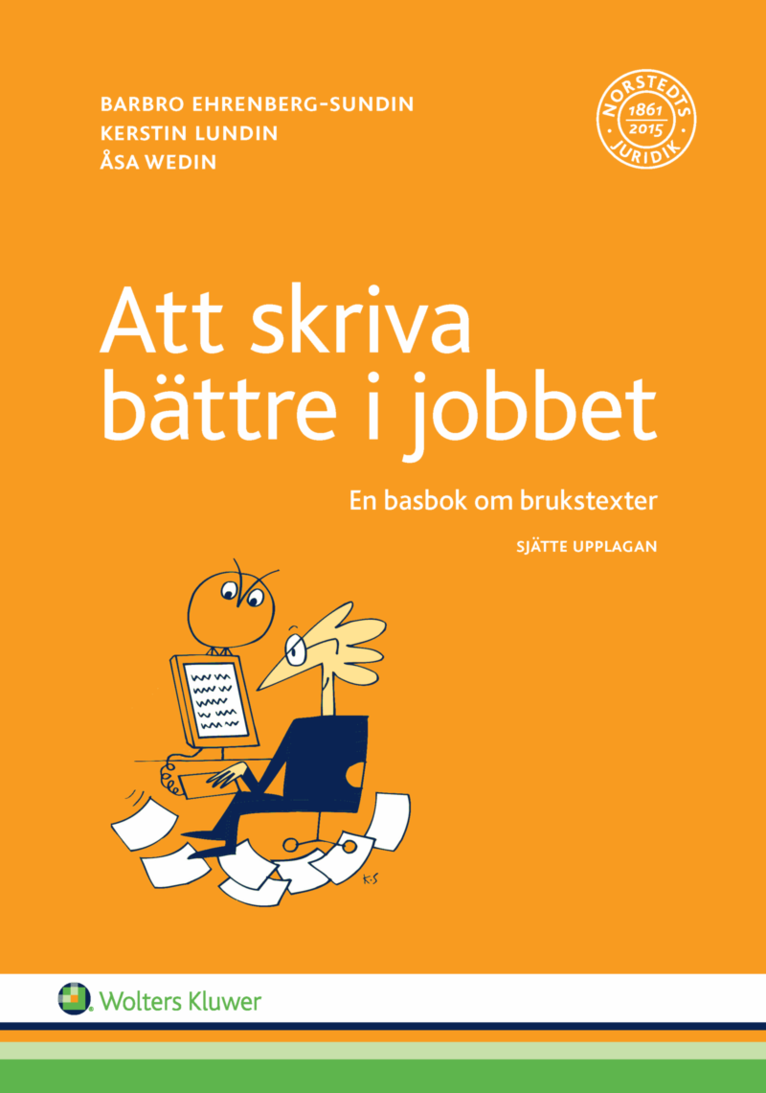 Kerstin Lundin, Barbro Ehrenberg-Sundin, Åsa Wedin - Att skriva bättre i jobbet : en basbok om brukstexter, Häftad