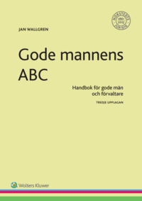 bokomslag Gode mannens ABC : handbok för gode män och förvaltare