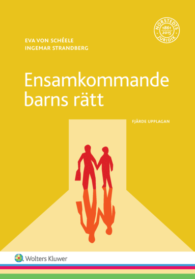 Eva von Schéele, Ingemar Strandberg - Ensamkommande barns rätt  : en vägledning för den gode mannen, kommunen m fl., Häftad