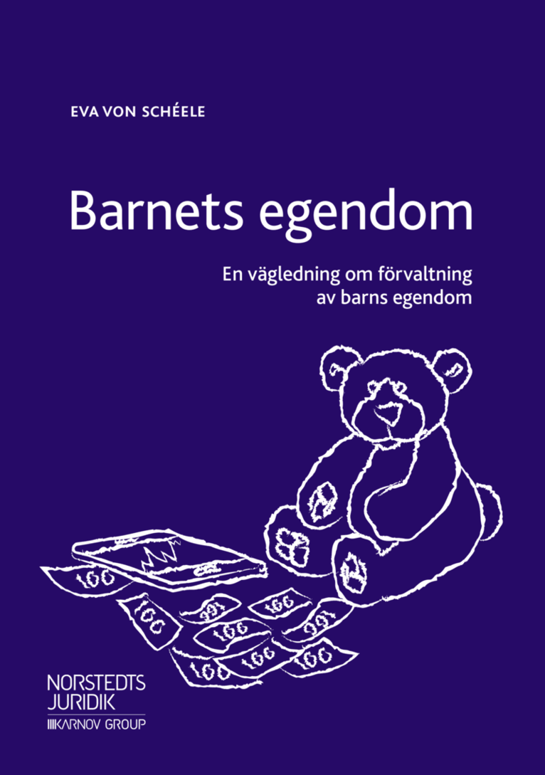 Eva von Schéele - Barnets egendom : en vägledning om förvaltning av barns egendom, Häftad