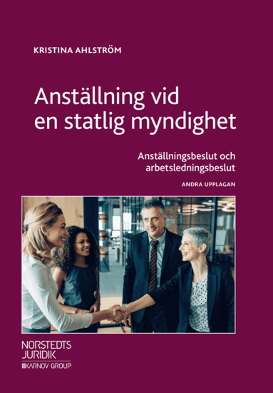 Kristina Ahlström - Anställning vid en statlig myndighet : anställningsbeslut och arbetsledningsbeslut, Häftad