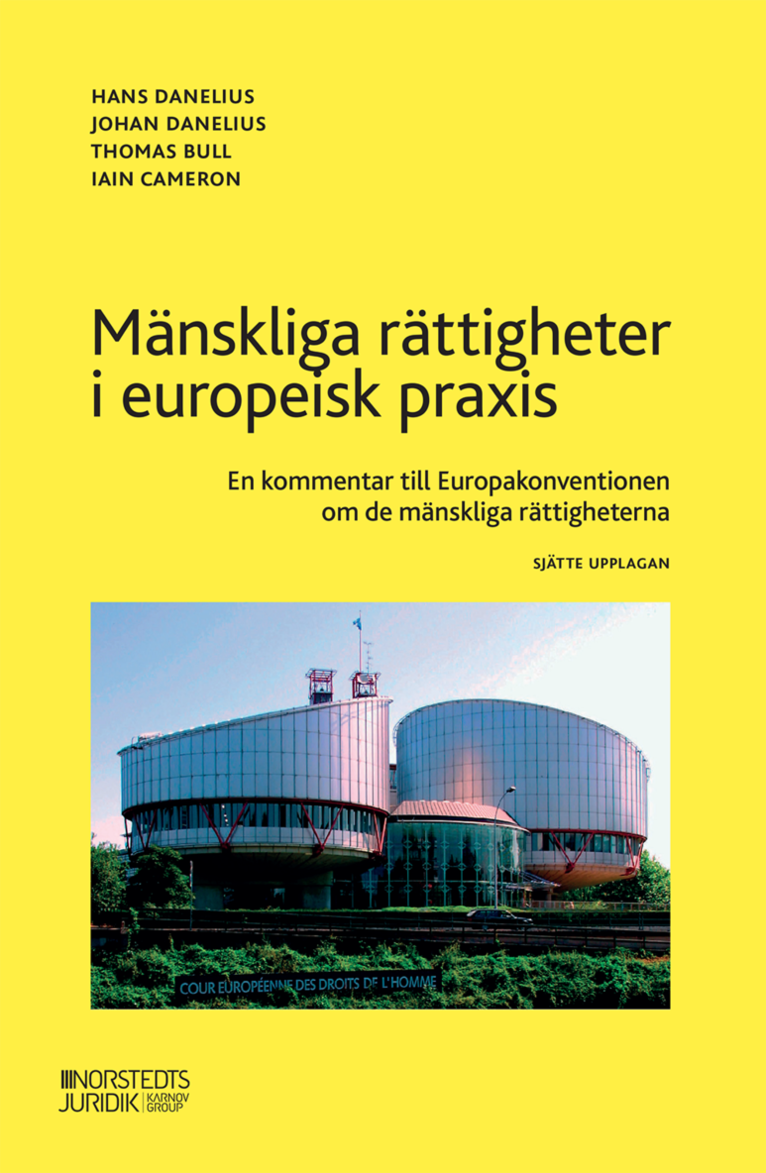 Mänskliga rättigheter i europeisk praxis : en kommentar till Europakonventionen om de mänskliga rättigheterna 1