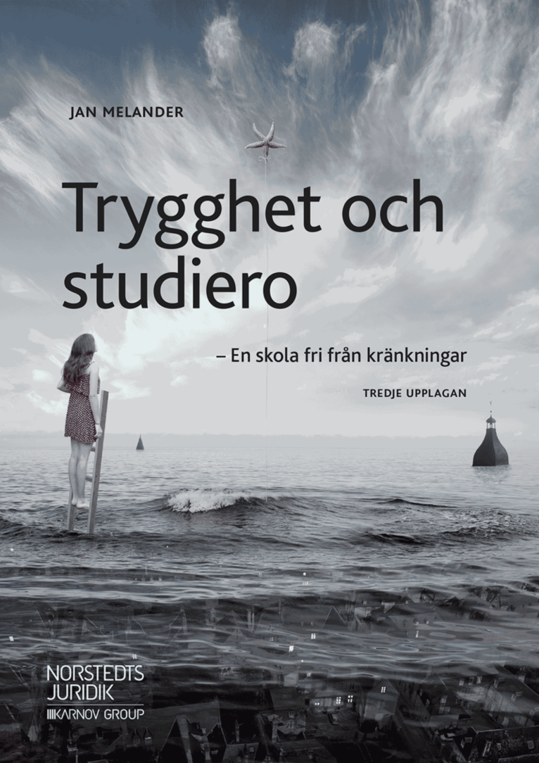 Jan Melander - Trygghet och studiero : en skola fri från kränkningar, Häftad