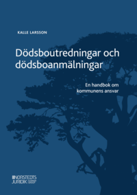 bokomslag Dödsboutredningar och dödsboanmälningar : en handbok om kommunens ansvar