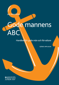 bokomslag Gode mannens ABC : handbok för gode män och förvaltare
