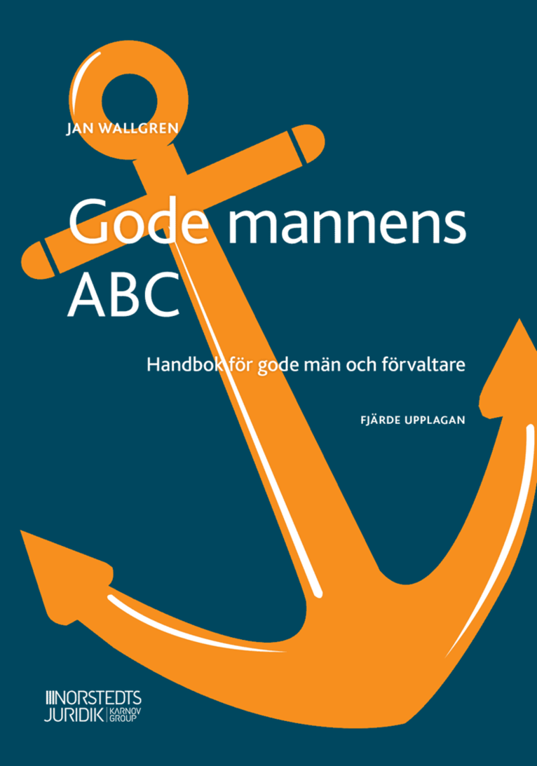 Gode mannens ABC : handbok för gode män och förvaltare 1