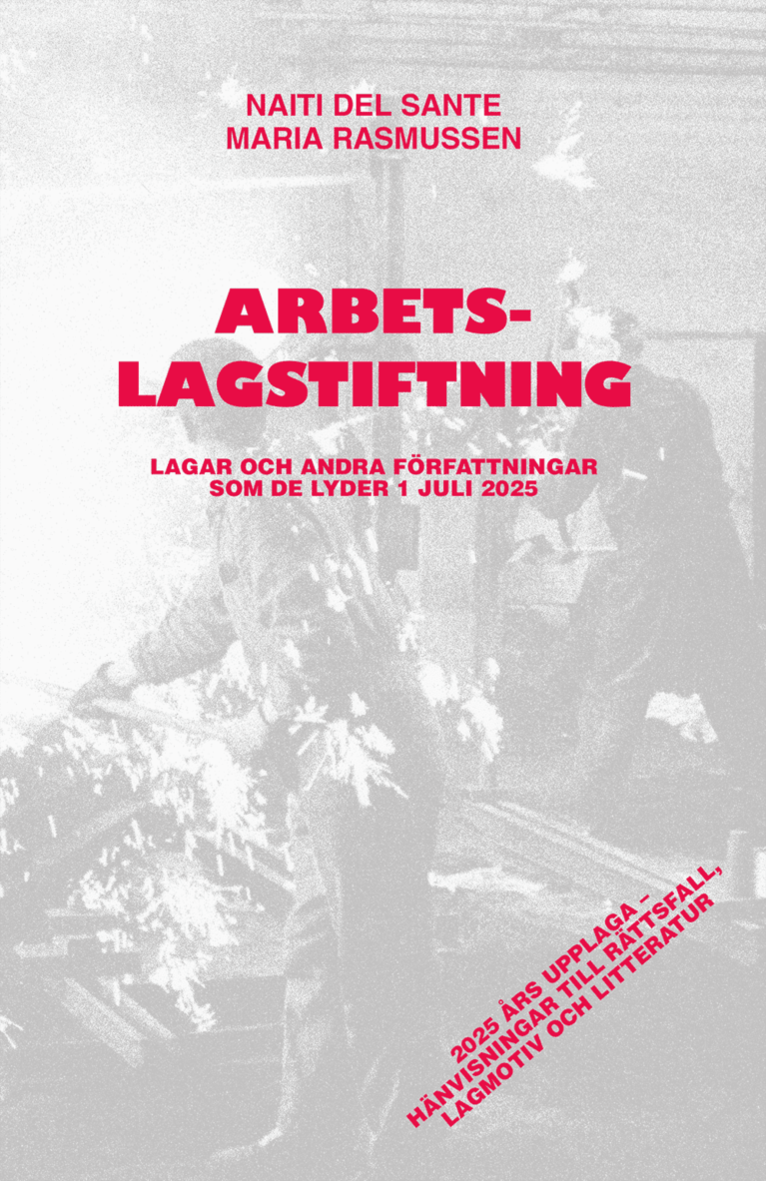 Naiti del Sante, Maria Rasmussen - Arbetslagstiftning : Lagar och andra författningar som de lyder 1 juli 2025, Häftad