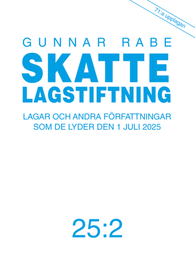 Gunnar Rabe - Skattelagstiftning : lagar och andra författningar som de lyder den 1 juli 2025 25:2, Häftad