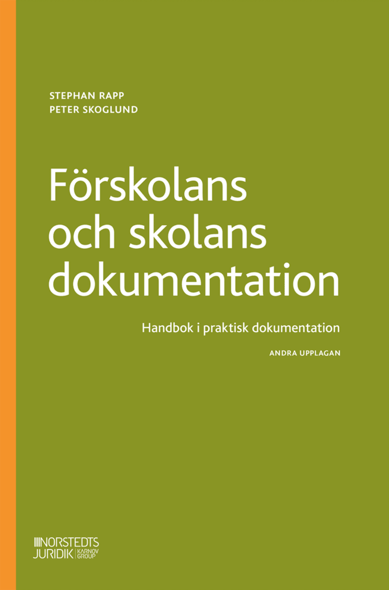 Stephan Rapp, Peter Skoglund - Förskolans och skolans dokumentation : handbok i praktisk dokumentation, Häftad