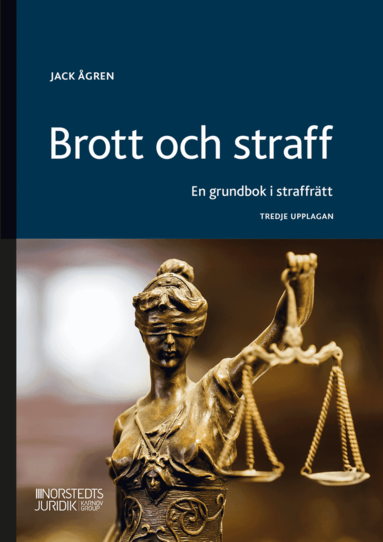 Jack Ågren - Brott och straff : en grundbok i straffrätt, Häftad