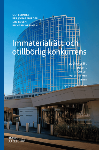 Ulf Bernitz, Per Jonas Nordell, Jan Rosén, Richard Wessman - Immaterialrätt och otillbörlig konkurrens : upphovsrätt - patent - mönster, Häftad