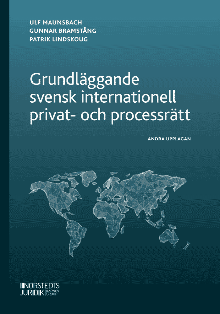 Ulf Maunsbach, Gunnar Bramstång, Patrik Lindskoug - Grundläggande svensk internationell privat- och processrätt, Häftad