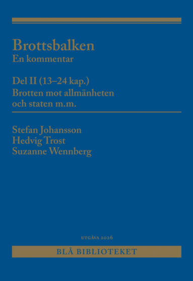 Stefan Johansson, Hedvig Trost, Suzanne Wennberg - Brottsbalken Del II (13-24 kap.) : En kommentar, Häftad