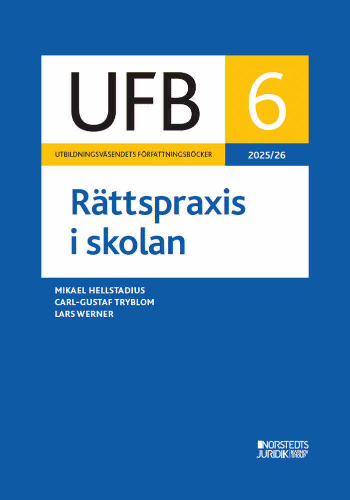 Mikael Hellstadius, Carl-Gustaf Tryblom, Lars Werner - UFB 6 Rättspraxis i skolan 2025/26, Häftad