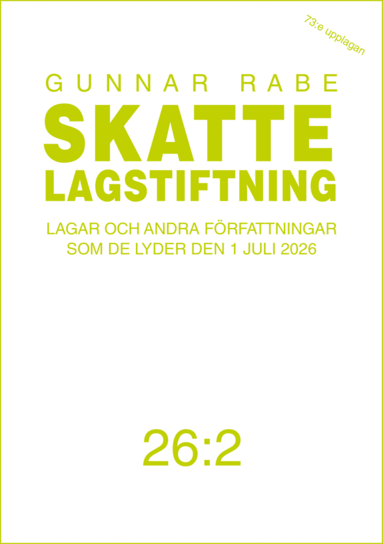 Gunnar Rabe - Skattelagstiftning 26:2 : Lagar och andra författningar som de lyder den 1 juli 2026, Häftad