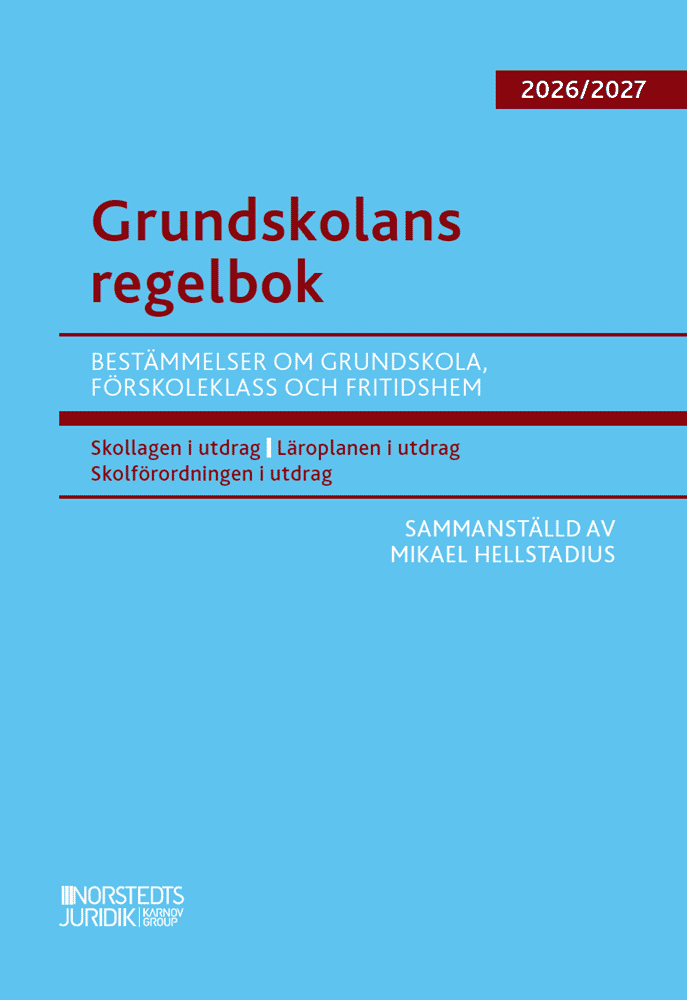 Mikael Hellstadius - Grundskolans regelbok 2026/27 : bestämmelser om grundskola, förskoleklass och fritidshem, Häftad