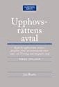 Upphovsrättens avtal : regler för upphovsmäns, artisters, fonogram-, film- och databasproducenters, radio- och TV-bolags samt fotografers avtal