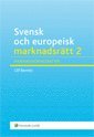 Ulf Bernitz - Svensk och europeisk marknadsrätt 2 : marknadsföringsrätten, Häftad