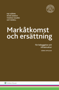 bokomslag Markåtkomst och ersättning : för bebyggelse och infrastruktur