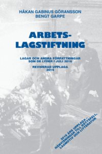 bokomslag Arbetslagstiftning 2016 : lagar och andra författningar som de lyder 1 juli 2016