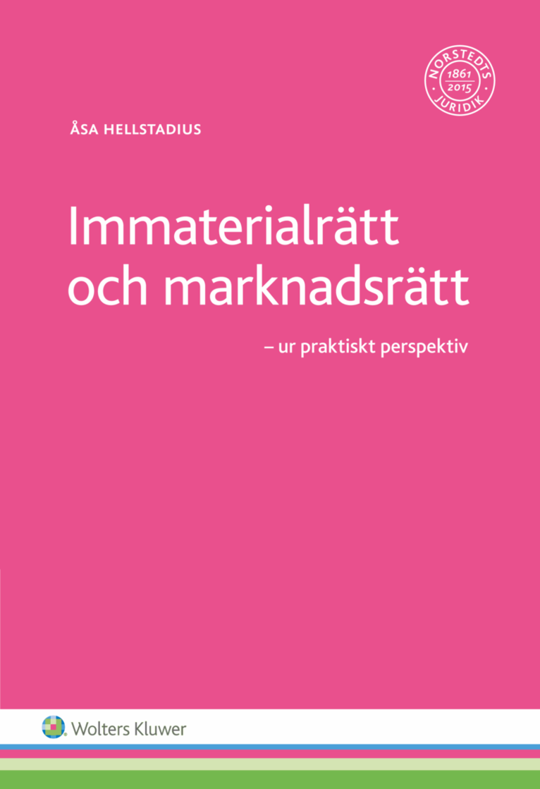Åsa Hellstadius - Immaterialrätt och marknadsrätt  : ur praktiskt perspektiv, Häftad