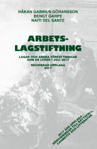 bokomslag Arbetslagstiftning 2017 : lagar och andra författningar som de lyder 1 juli 2017