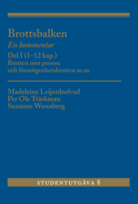 bokomslag Brottsbalken : en kommentar. Del 1, (1-12 kap.) - brotten mot person och förmögenhetsbrotten m.m.