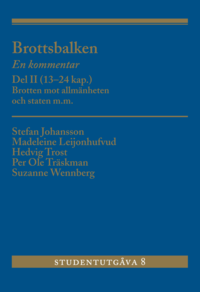 bokomslag Brottsbalken : en kommentar. Del 2, (13-24 kap.) - brotten mot allmänheten och staten m.m.