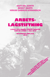 bokomslag Arbetslagstiftning 2018 : lagar och andra författningar som de lyder 1 juli 2018