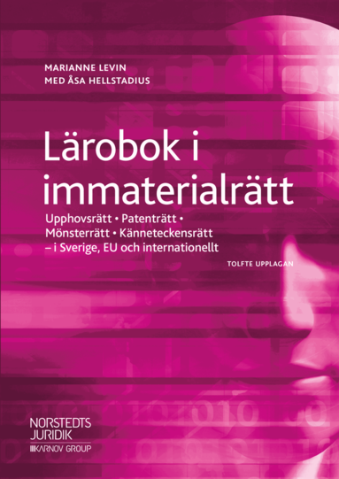 Marianne Levin - Lärobok i immaterialrätt : upphovsrätt, patenträtt, mönsterrätt, känneteckensrätt i Sverige, EU och internationellt, Häftad