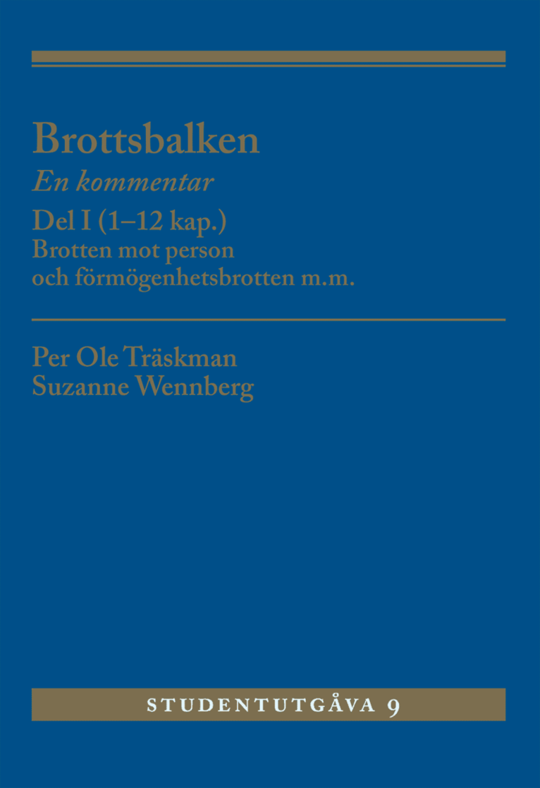 Per Ole Träskman, Suzanne Wennberg - Brottsbalken : en kommentar. Del 1, (1-12 kap.) - brotten mot person och förmögenhetsbrotten m.m., Häftad